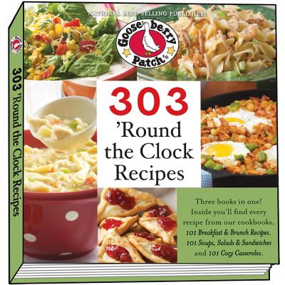 303 'round the Clock Recipes: Three Titles in One! - Gooseberry Patch