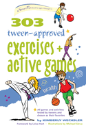 303 Tween-Approved Exercises and Active Games