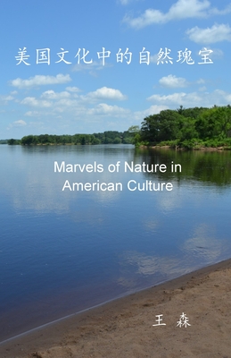 &#32654;&#22269;&#25991;&#21270;&#20013;&#30340;&#33258;&#28982;&#29808;&#23453;: Marvels of Nature in American Culture - Wang, Sen