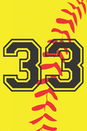 33 Journal: A Softball Jersey Number #33 Thirty Three Notebook For Writing And Notes: Great Personalized Gift For All Players, Coaches, And Fans (Yellow Red Black Ball Print)