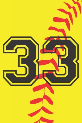 33 Journal: A Softball Jersey Number #33 Thirty Three Notebook For Writing And Notes: Great Personalized Gift For All Players, Coaches, And Fans (Yellow Red Black Ball Print) - 401books