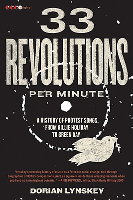 33 Revolutions Per Minute: A History of Protest Songs, from Billie Holiday to Green Day - Lynskey, Dorian