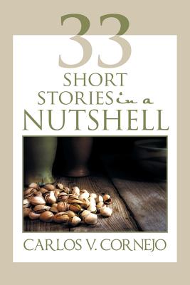 33 Short Stories in a NutShell - Cornejo, Carlos V