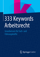 333 Keywords Arbeitsrecht: Grundwissen Fr Fach- Und Fhrungskrfte