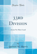 33rd Division: Across No-Man's Land (Classic Reprint)