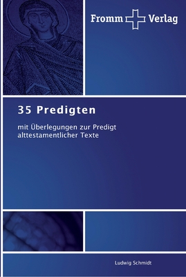 35 Predigten - Schmidt, Ludwig