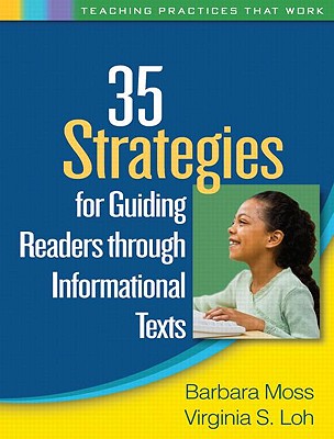 35 Strategies for Guiding Readers Through Informational Texts - Moss, Barbara, PhD, and Loh-Hagan, Virginia, Edd