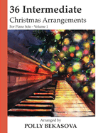 36 Intermediate Christmas Arrangements For Piano Solo