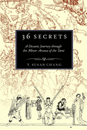 36 Secrets: A Decanic Journey through the Minor Arcana of the Tarot