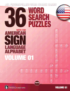 36 Word Search Puzzles with the American Sign Language Alphabet, Volume 01: ASL Fingerspelling Word Search Games