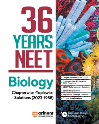 36 Years' Chapterwise Topicwise Solutions NEET Biology 1988-2023 - Debbarma, Jorani, and Thakur, Monika