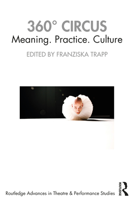 360 Circus: Meaning. Practice. Culture - Trapp, Franziska (Editor)