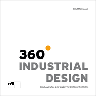 360 Industrial Design: Fundamentals of Analytic Product Design