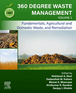 360-Degree Waste Management, Volume 1: Fundamentals, Agricultural and Domestic Waste, and Remediation