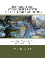 365 Addition Worksheets with Three 1-Digit Addends: Math Practice Workbook