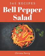 365 Bell Pepper Salad Recipes: Welcome to Bell Pepper Salad Cookbook