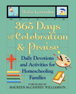 365 Days of Celebration & Praise: Daily Devotions and Activities for Homeschooling Families