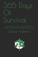 365 Days of Survival: Foundational Critical Thinking and Skills for Personal Security, Travel Security, and Survival