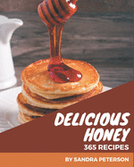 365 Delicious Honey Recipes: Best-ever Honey Cookbook for Beginners