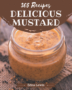 365 Delicious Mustard Recipes: Keep Calm and Try Mustard Cookbook