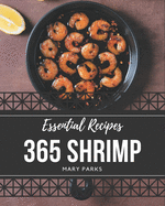 365 Essential Shrimp Recipes: Welcome to Shrimp Cookbook