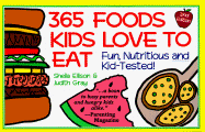 365 Foods Kids Love to Eat: Nutritious and Kid-Tested! - Ellison, Sheila (Introduction by), and Gray, Judith (Introduction by), and Ferdinandi, Susan