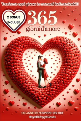 365 giorni d'amore; un anno di sorprese per due: Trasforma ogni giorno in momenti indimenticabili. Condividi il tempo insieme creando ricordi che durano una vita. L'idea regalo perfetta - Media, Sogni Di Coppia