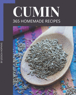 365 Homemade Cumin Recipes: A Cumin Cookbook You Will Love