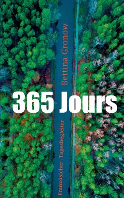 365 Jours: Saisis les ?toiles dans le ciel au lieu de ramasser les pierres au sol. - Gronow, Bettina