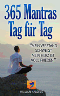 365 Mantras, tag f?r tag: Mein Verstand schweigt, mein Herz ist voll Frieden