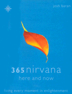 365 NIRVana Here and Now: Living Every Moment in Enlightenment