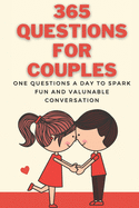 365 Questions for Couples: 365 Questions to Enjoy, Reflect, and Connect with Your Partner