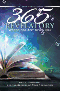 365 Revelatory Words For Any Given Day: Daily Devotional For The Seekers of True Revelation