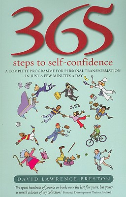 365 Steps to Self-Confidence: A Complete Programme for Personal Transformation - In Just a Few Minutes a Day - Preston, David Lawrence