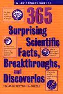 365 Surprising Scientific Facts, Breakthroughs, and Discoveries - McGrayne, Sharon Bertsch, and Bertsch, Sharon M, and Bertsch, George