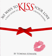 365 Ways to Kiss Your Love - Edmark, Tomima