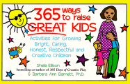 365 Ways to Raise Great Kids: Activities for Raising Bright, Caring, Honest, Respectful and Creative Children