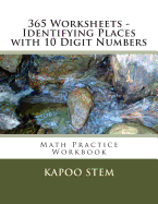 365 Worksheets - Identifying Places with 10 Digit Numbers: Math Practice Workbook