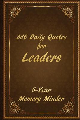 366 Daily Quotes for Leaders - 5-Year Memory Minder - Harris Phd, Michael J, and Edwards, Catherine M