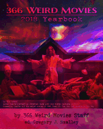 366 Weird Movies 2018 Yearbook