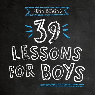 39 Lessons for Boys - Bivins, Kenn