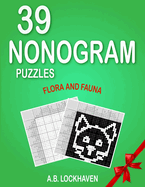 39 Nonogram Puzzles: Flora and Fauna