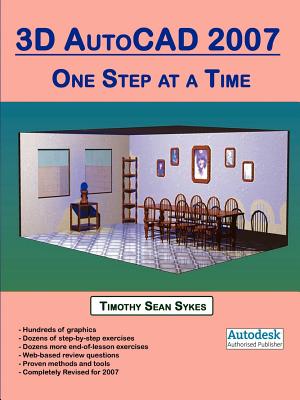 3D AutoCAD 2007: One Step at a Time - Sykes, Timothy Sean