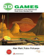 3D Games, Volume 2: Animation and Advanced Real-Time Rendering - Watt, Alan, and Policarpo, Fabio