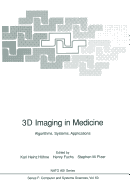 3D Imaging in Medicine: Algorithms, Systems, Applications