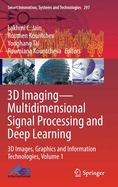 3D Imaging-Multidimensional Signal Processing and Deep Learning: 3D Images, Graphics and Information Technologies, Volume 1