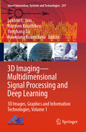 3D Imaging-Multidimensional Signal Processing and Deep Learning: 3D Images, Graphics and Information Technologies, Volume 1