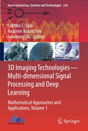 3D Imaging Technologies-Multi-dimensional Signal Processing and Deep Learning: Mathematical Approaches and Applications, Volume 1