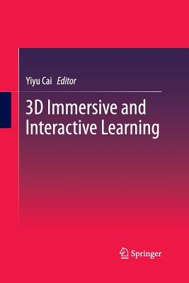 3D Immersive and Interactive Learning - Cai, Yiyu (Editor)