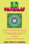 3D Mandalas: Everything You Need to Enrich Your Life Through Meditation